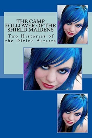 Read Online The Camp Follower of the Shield Maidens (The Women Warriors series Book 3) - Jerome Brooke file in ePub