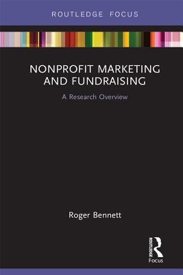 Full Download Nonprofit Marketing and Fundraising: A Research Overview - Roger Bennett file in PDF