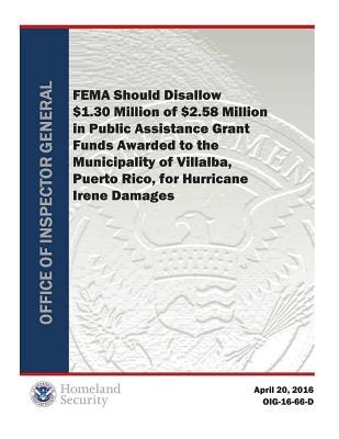 Download Fema Should Disallow $1.30 Million of $2.58 Million in Pagf Awarded to the Municipality of Villa - Office of the Investigator General | PDF