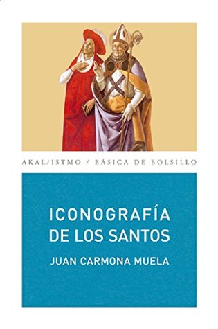Read Online Iconografia de los santos / Iconography of The Saints - Juan Carmona Muela | ePub