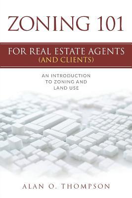 Read Zoning 101 for Real Estate Agents (and Clients): An Introduction to Zoning and Land Use - Alan Thompson file in ePub