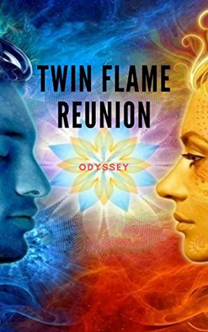 Read Online Twin Flame Reunion: 11 Law of Attraction Principles To Shift Your Frequency, & Attract Your Twin Flame Back Home. - Odyssey | PDF