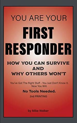Download You Are Your First Responder: How You Can Survive and Why Others Won't - Mike Walker | ePub