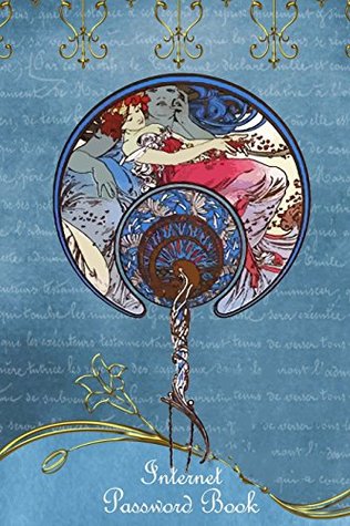 Read Internet Password Book: Alphonse Mucha password journal for women. Featuring large print, emergency contacts, at a glance most frequently used  pages in convenient 6x9 size. (14) - Abundant Creations | ePub