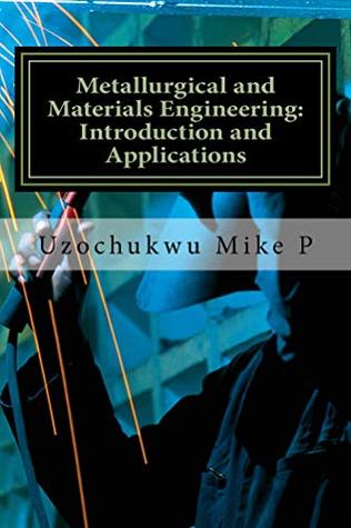 Read Metallurgical and Materials Engineering: Introduction and Applications - Uzochukwu Mike P | ePub