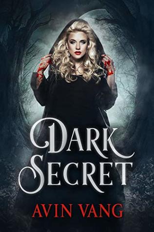 Read Online Dark Secret: A Dark Paranormal Gothic Romance (A New Series) The Amulets of Life. Vampires and Witches - Avin Vang | PDF