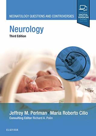 Read Online Neurology: Neonatology Questions and Controversies (Neonatology: Questions & Controversies) - Jeffrey M. Perlman | ePub