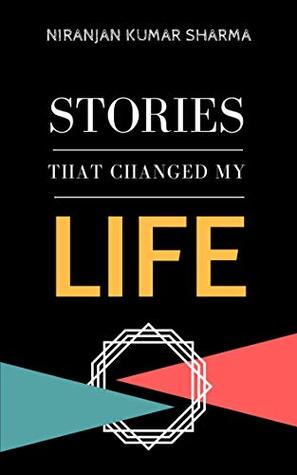 Read Online Stories That Changed My Life: Powerful Short Stories - Niranjan Sharma | PDF