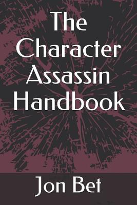 Download The Character Assassin Handbook: A Chaos Out of Chaos Publication - Jon Bet | ePub