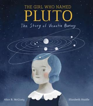 Read Online The Girl Who Named Pluto: The Story of Venetia Burney - Alice B McGinty file in ePub