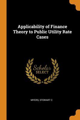 Download Applicability of Finance Theory to Public Utility Rate Cases - Stewart C. Myers | ePub