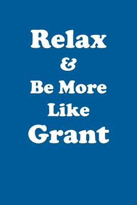 Read Relax & Be More Like Grant Affirmations Workbook Positive Affirmations Workbook Includes: Mentoring Questions, Guidance, Supporting You - Affirmations World file in ePub