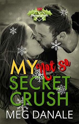 Download My (Not So) Secret Crush: Clean YA Romance (Believe in Us Book 3) - Meg Danale file in ePub