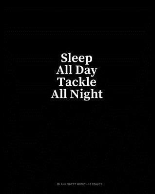 Full Download Sleep All Day Tackle All Night: Blank Sheet Music - 12 Staves - Minkyo Press | ePub