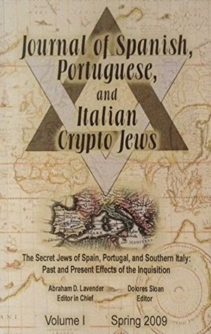 Read Online The Secret Jews of Spain, Portugal, and Southern Italy: Past and Present Effects of the Inquisition - Abraham D. Lavender | ePub