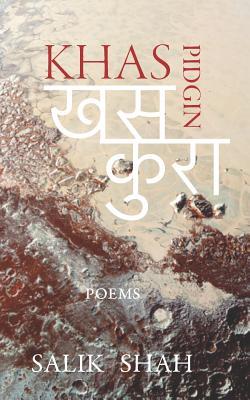 Read Online Khas Pidgin: A Nepali-English Poetry Collection - Salik Shah file in ePub