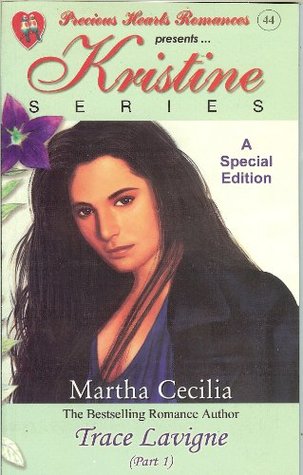 Read Online Precious Hearts Romances 44 (Trace Lavigne (Part 1), Kristine Series -- A Special Edition) - Martha Cecilia file in ePub