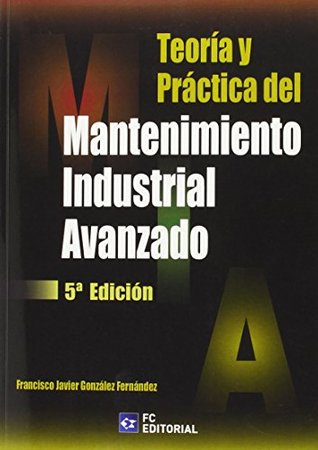 Download TEORIA Y PRACTICA DEL MANTENIMIENTO INDUSTRIAL AVANZADO 5ED - Gonzalez | ePub