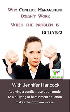 Read Online Why Conflict Management Doesn’t Work When the Problem is Bullying - Jennifer Hancock file in ePub