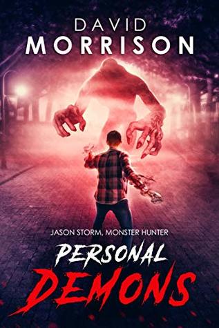 Full Download Personal Demons (Jason Storm, Monster Hunter Book 1) - David Morrison file in PDF