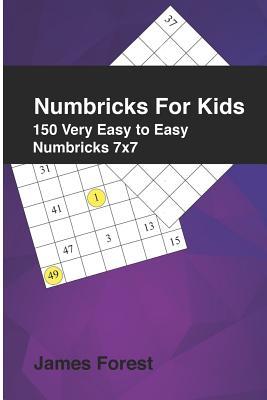 Full Download Numbricks for Kids 150 Very Easy to Easy Numbricks 7x7: Crossword Books for Kids - James Forest file in PDF