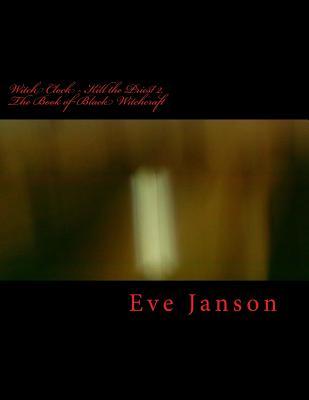 Download Witch Clock - Kill the Priest 2: The Book of Black Witchcraft - Eve Janson file in PDF