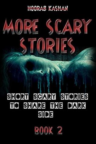 Read Online More Scary Stories: Book 2; best collection of scary stories from world famous authors for any age people. - Hoorab Kashan file in PDF