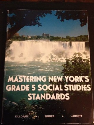 Read Mastering New York's Grade 5 Social Studies Standards - Zimmer, Jarrett Killoran file in PDF