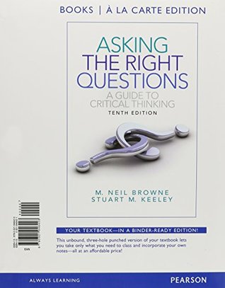 Read Online Asking the Right Questions: A Guide to Critical Thinking, Books a la Carte Edition Plus NEW MyCompLab -- Access Card Package (10th Edition) - M. Neil Browne file in PDF