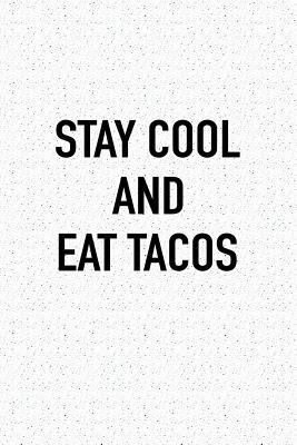 Download Stay Cool and Eat Tacos: A 6x9 Inch Matte Softcover Journal Notebook with 120 Blank Lined Pages -  | ePub