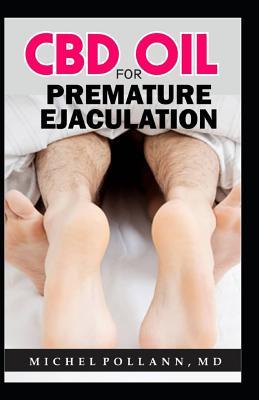 Full Download CBD Oil for Premature Ejaculation: Effective Remedy for Erectile Dysfunction - MICHEL POLLANN MD | ePub
