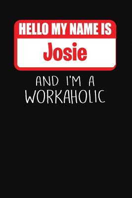 Read Online Hello My Name Is Josie: And I'm a Workaholic Lined Journal College Ruled Notebook Composition Book Diary - Mark Savage file in ePub