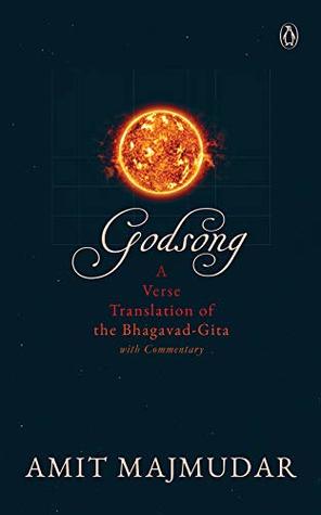 Read Online Godsong: A Verse Translation of the Bhagavad-Gita, with Commentary - Majmudar Amit | PDF