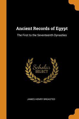 Full Download Ancient Records of Egypt: The First to the Seventeenth Dynasties - James Henry Breasted file in ePub