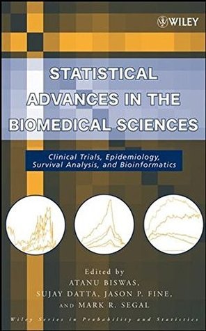 Download Statistical Advances in the Biomedical Sciences: Clinical Trials, Epidemiology, Survival Analysis, and Bioinformatics (Wiley Series in Probability and Statistics Book 630) - Atanu Biswas file in PDF