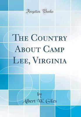 Read The Country about Camp Lee, Virginia (Classic Reprint) - Albert W Giles | ePub