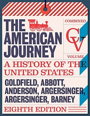 Read Online The American Journey, Combined Volume [with MyHistoryLab Code] - David R. Goldfield file in PDF