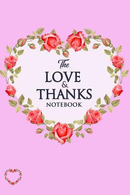 Full Download The Love & Thanks Notebook: 200 Lined Pages with 100 Inspiring Quotes, Thankfulness Boxes & Love Notes [colors: Pink & White] - Fulmar Oxford file in ePub