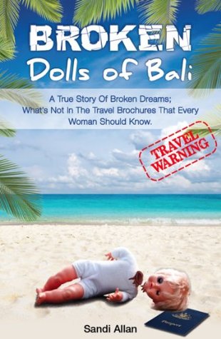Download Broken Dolls of Bali: A True Story of Broken Dreams - Sandi Allan | ePub