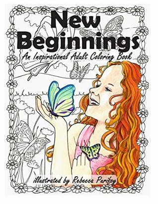 Download New Beginnings: An Inspirational Adult Coloring Book - Rebecca Purifoy | PDF