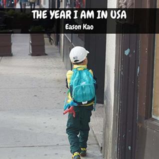 Read THE YEAR I AM IN USA: Feelings from a 4-year-old boy - Eason Kao | ePub