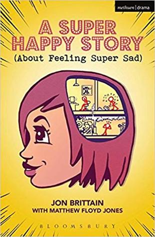 Download A Super Happy Story (About Feeling Super Sad) - Jon Brittain | ePub