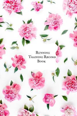 Read Online Running Training Record Book: Portable Ruining Guide Runners Training Log Book Running Dairy Journal Training Record Sheet & Exercise Progress Event Running Log - Jason Soft | PDF