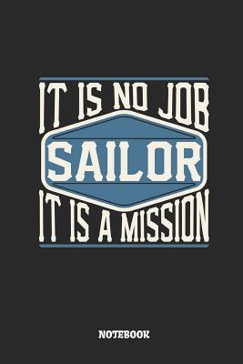 Read Sailor Notebook - It Is No Job, It Is a Mission: Ruled Composition Notebook to Take Notes at Work. Lined Bullet Point Diary, To-Do-List or Journal for Men and Women. - Tbo Publications | PDF