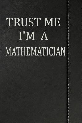 Full Download Trust Me I'm a Mathematician: Blank Recipe Book Cookbook Journal Notebook 120 Pages 6x9 -  file in ePub