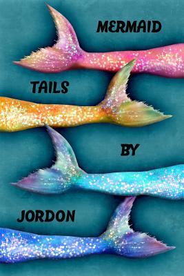 Read Online Mermaid Tails by Jordon: College Ruled Composition Book Diary Lined Journal - Lacy Lovejoy file in ePub