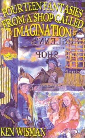 Read Online Fourteen Fantasies from a Shop Called Imagination - Ken Wisman file in PDF