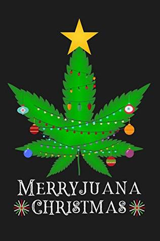 Read Merryjuana Christmas: Funny Marijuana Journal Notebook for Writing - Tolaneir Christmas Journals file in ePub