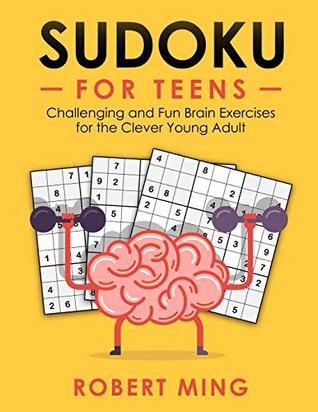 Full Download Sudoku for Teens: Challenging and Fun Brain Exercises for the Clever Young Adult - Robert Ming | ePub