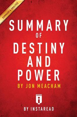 Read Online Summary of Destiny and Power: By Jon Meacham - Includes Analysis - Instaread Summaries file in ePub